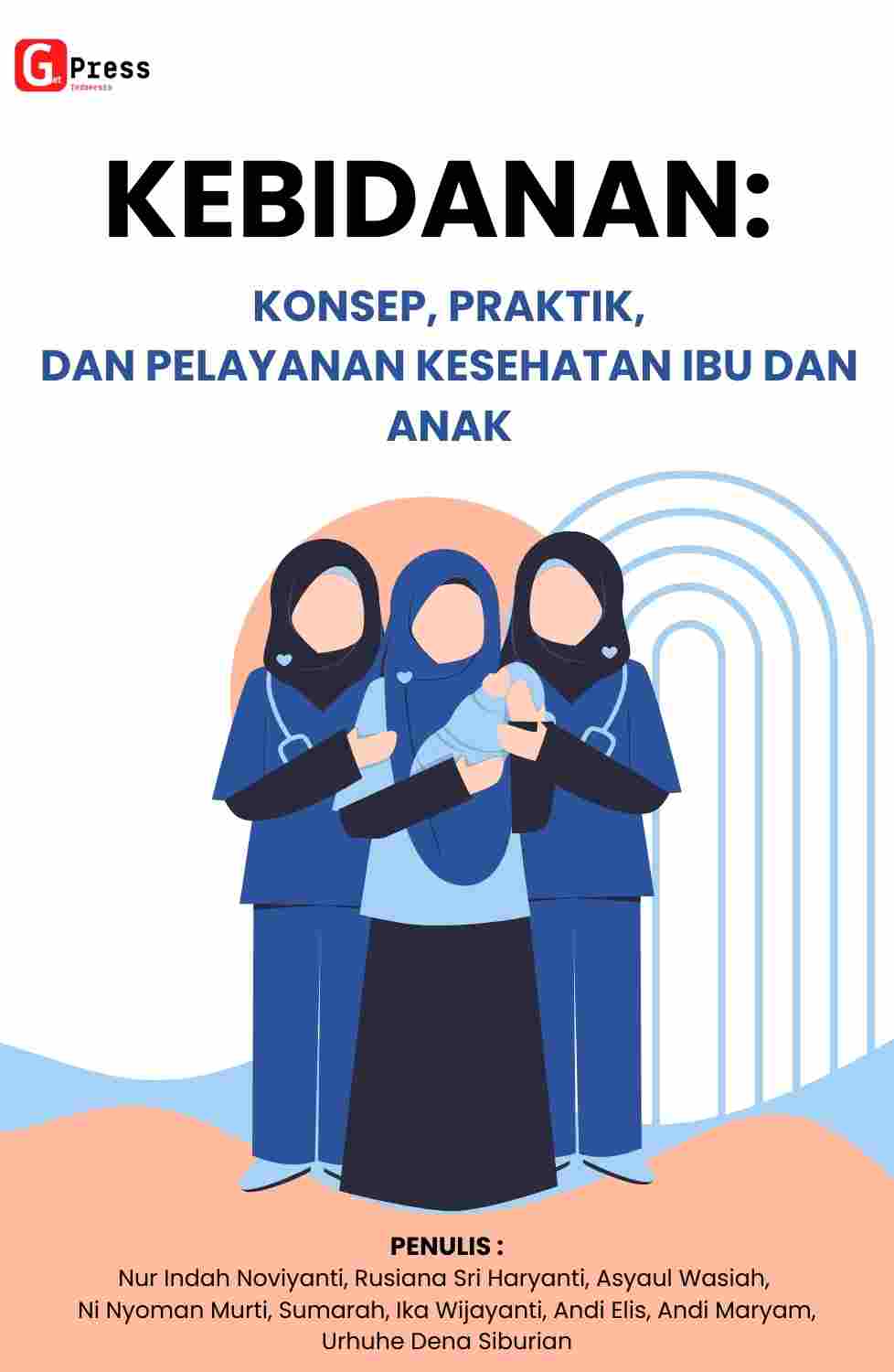 Kebidanan: Konsep, Praktik, Dan Pelayanan Kesehatan Ibu Dan Anak